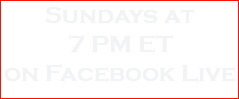 Sundays at 7 PM ET on Facebook Live